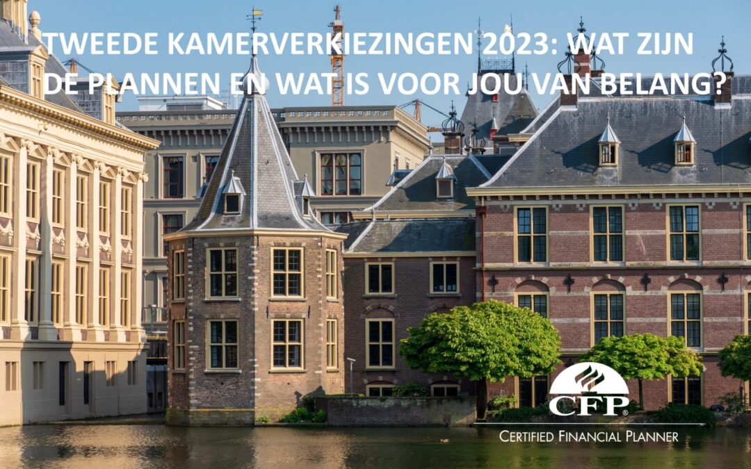 Tweede Kamerverkiezingen 2023: wat zijn de plannen en wat is voor jou van belang?